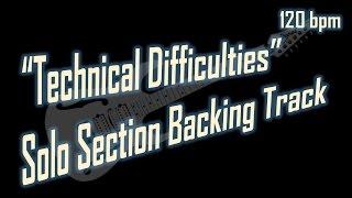 Technical Difficulties Solo Section Backing Track