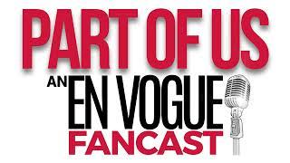 Part of Us: An En Vogue Fancast | Rebroadcast: Before They Were En Vogue