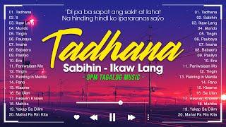 Tadhana, Sabihin  Nonstop OPM Love Songs With Lyrics 2024  Soulful Tagalog Songs Of All Time