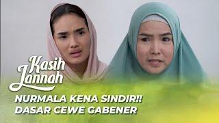 MERASA TERSINDIR  NURMALA GA TERIMA DI CERAMAHIIN USTADZAH | KASIH JANNAH EPS 08