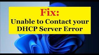Fix: Unable to Contact your DHCP Server Error on Windows 11
