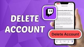 How to Permanently Delete Twitch Account