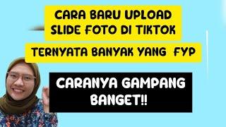 CARA BARU UPLOAD SLIDE FOTO DI TIKTOK  TERBUKTI BANYAK YANG FYP  Yuk kita coba