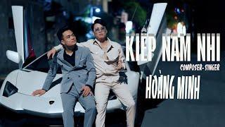 KIẾP NAM NHI - HOÀNG MINH - đời nam nhi xông pha khắp sơn hà là anh em bắc trung nam chung một nhà