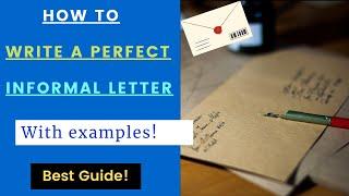 Informal Letter | The Ultimate Guide | O Level English (1123) | Format and Sample