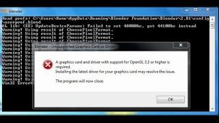 Blender Error resolved A graphics card and driver with support for openGL 3.3 or higher is required.