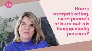 Hoezo overprikkeling, overspannen of burn out als hooggevoelig persoon?