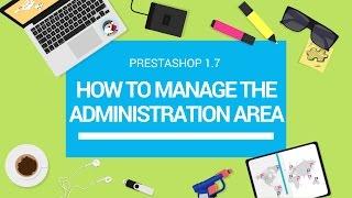 PrestaShop 1.7 : How to manage the Administration Area