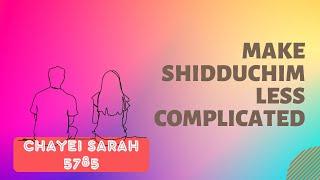 Parsha Perspectives for Today (Chayei Sarah, 5785) - Make Shidduchim Less Complicated