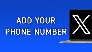 How to Add Your Phone Number on X (Twitter) On PC (New Update)