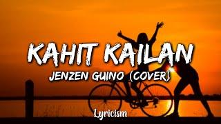 Kahit Kailan - Jenzen Guino (Cover) (Lyrics)