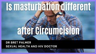 Is masturbation different for circumcised vs uncircumcised men.