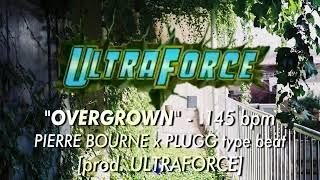 *FREE* PIERRE BOURNE x PLUGG type beat - "OVERGROWN" 145 bpm [prod. ULTRAFORCE]