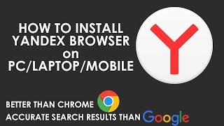 How to Install Yandex Browser PC/Mobile (Better than Chrome, Better Search Engine than Google)
