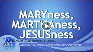 Ed Lapiz - MARYness, MARTHAness, JESUSness  / Latest Sermon Review New Video (Official Channel 2021)