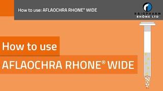 How to use AFLAOCHRA RHONE® WIDE