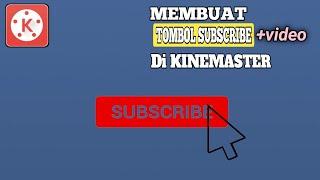 Cara Membuat Animasi Tombol Subscribe di Kinemaster Buat Video Youtube