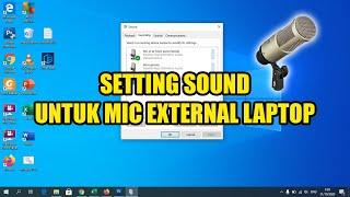 Cara Setting Sound Audio Laptop untuk Mikrofon/Microphone External