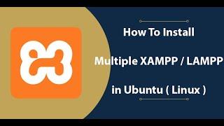 How to Install Different LAMPP Or XAMPP Version In Ubuntu Linux