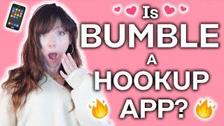 Is Bumble a Hookup App?? [The Truth]