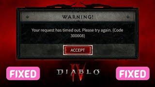 How to fix diablo 4 error code 300008 |  fix your request has timed out diablo 4