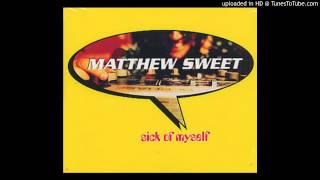 Matthew Sweet – Sick Of Myself / HQ audio /