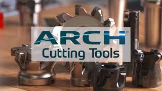 ARCH Cutting Tools - We Design and Engineer Optimal Tooling