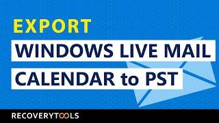 How to Export Windows Live Mail Calendar to PST