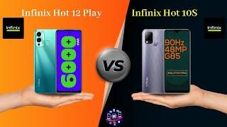 Infinix Hot 12 Play Vs Infinix Hot 10S - Full Comparison [Full Specifications]