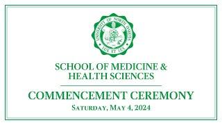 School of Medicine & Health Sciences Degrees Ceremony 2024