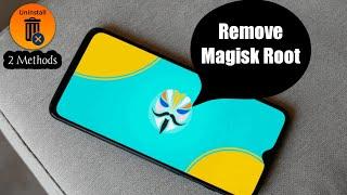 how to uninstall magisk root completly / remove magisk root