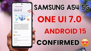 Samsung A54 5G : One UI 7.0 Android 15 Beta Update CONFIRMED 