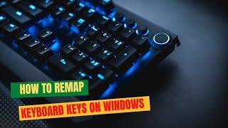 How To Remap Keyboard Keys On Windows 10 | 11