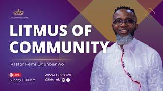 Pastor Femi Ogunbanwo // Litmus of Community // Sunday 16th February 2025