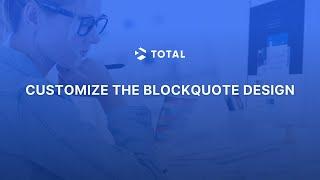 Customize the BlockQuote Design | Total WordPress Theme