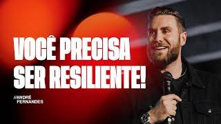 ANDRÉ FERNANDES | VOCÊ PRECISA SER RESILIENTE | LAGOINHA ALPHAVILLE