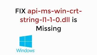 FIX api-ms-win-crt-string-l1-1-0.dll is Missing
