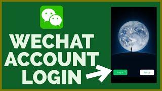 How to Login WeChat Account | Sign-In WeChat Account 2022