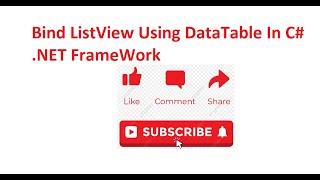 How To Fill ListView using DataTable in C#.Net Framework