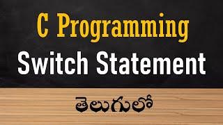 switch statement in C Telugu | c programming in telugu|Switch case statement in C