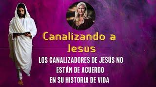 LOS CANALIZADORES DE JESÚS NO ESTÁN DE ACUERDO EN SU HISTORIA DE VIDA – CANALIZANDO A JESÚS