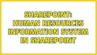 Sharepoint: Human Resources Information System in Sharepoint (2 Solutions!!)