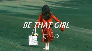 [Playlist] Be That Girl - Song to make you feel better mood