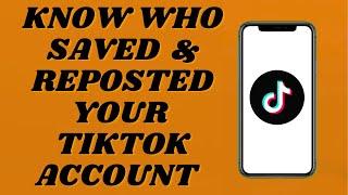 How To Know People Who Saved Your TikTok Videos | Know Who Reposted Your Video On TikTok | Easy Way