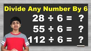 Divide Any Number By 6 | Math Tips and Tricks