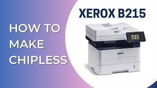 How to make Laser printer XEROX B215 chipless | INKCHIP FIX Reset Firmware