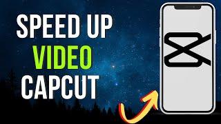 How To Speed Up Video In CapCut 2024