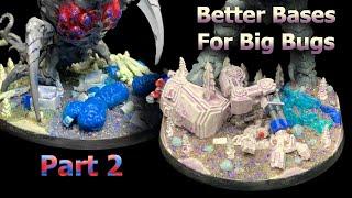 Making Better Bases for Big Bugs - Part 2, Neurotyrant, Sreamer-Killer, Psychophage