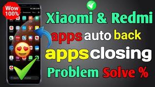 app auto back | Redmi Phone Me apps Auto Back Problem Solving | Xiaomi Problem Solve | app Closing