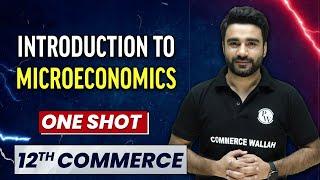 INTRODUCTION TO MICROECONOMICS in 1 Shot - Everything Covered | Class 12th Economics 